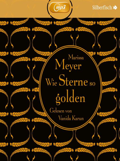 Title details for Wie Sterne so golden by Marissa Meyer - Available